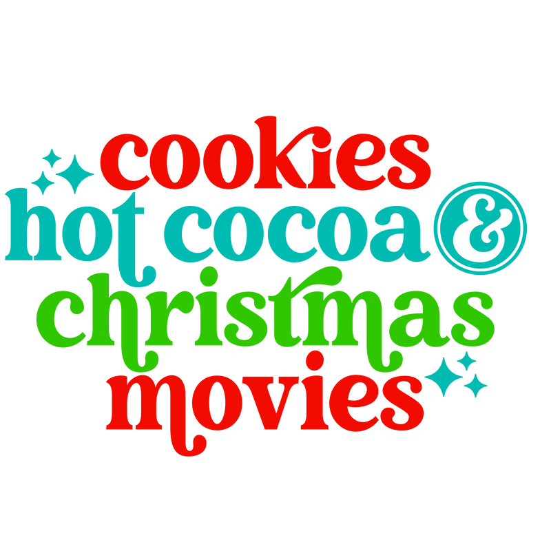 Direct to Film Transfer - Cookies Cocoa & Christmas Movies