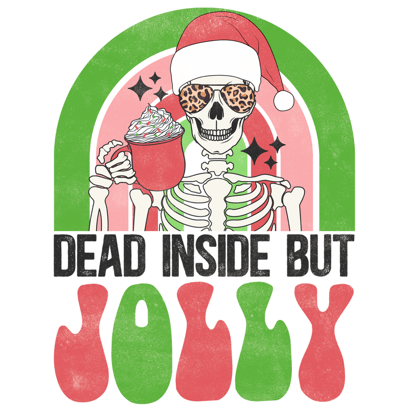 Direct to Film Transfer - Dead Inside But Jolly