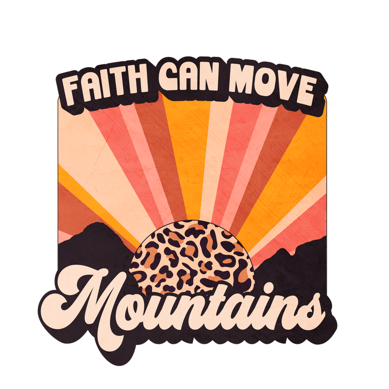 Direct to Film Transfer - Faith can move mountains