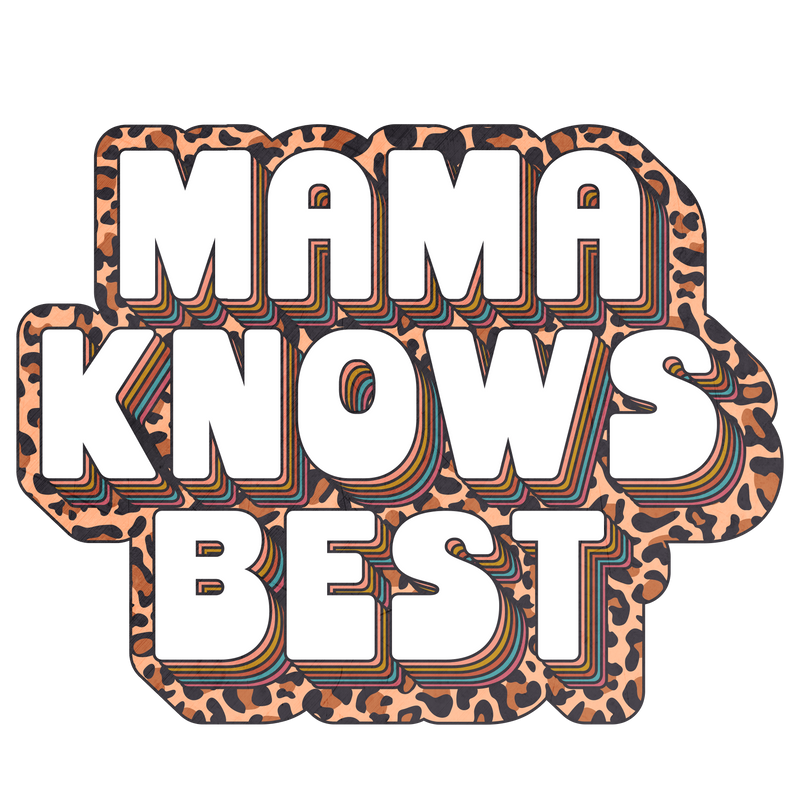 Direct to Film Transfer - Mama Knows Best