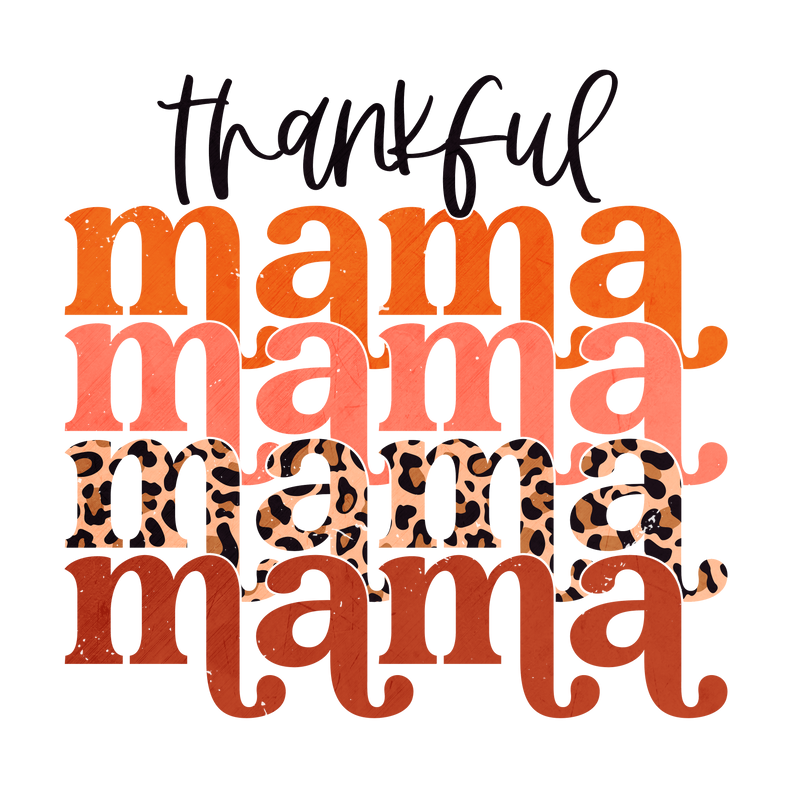 Direct to Film Transfer - Thankful Mama