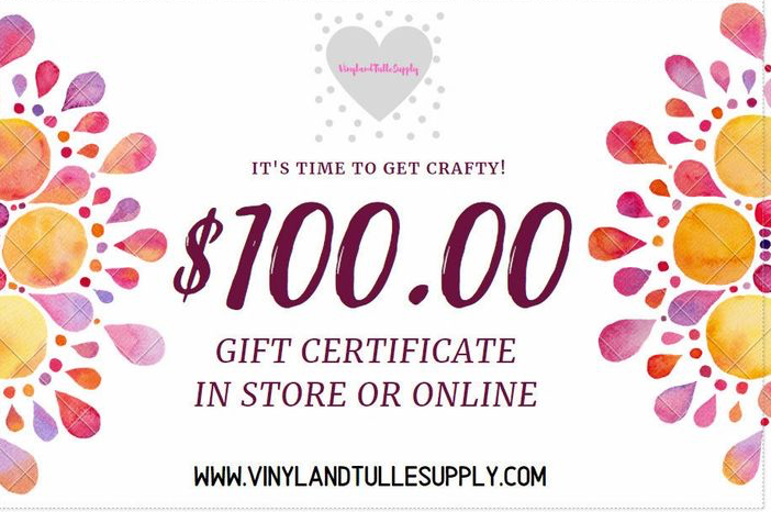 Gift Certificate $100 | Vinyl and Tulle Supply Gift Card